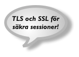 TLS och SSL för säkra sessioner!